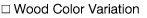 Wood Color Variation